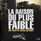 LA RAISON DU PLUS FAIBLE